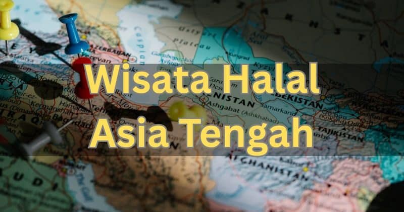 Wisata Halal Asia Tengah