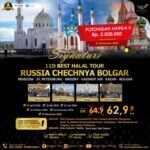 Paket Tour Halal Rusia Chechnya Bolgar 11D 2026 Signature 11D best halal tour Russia Chechnya Bolgar